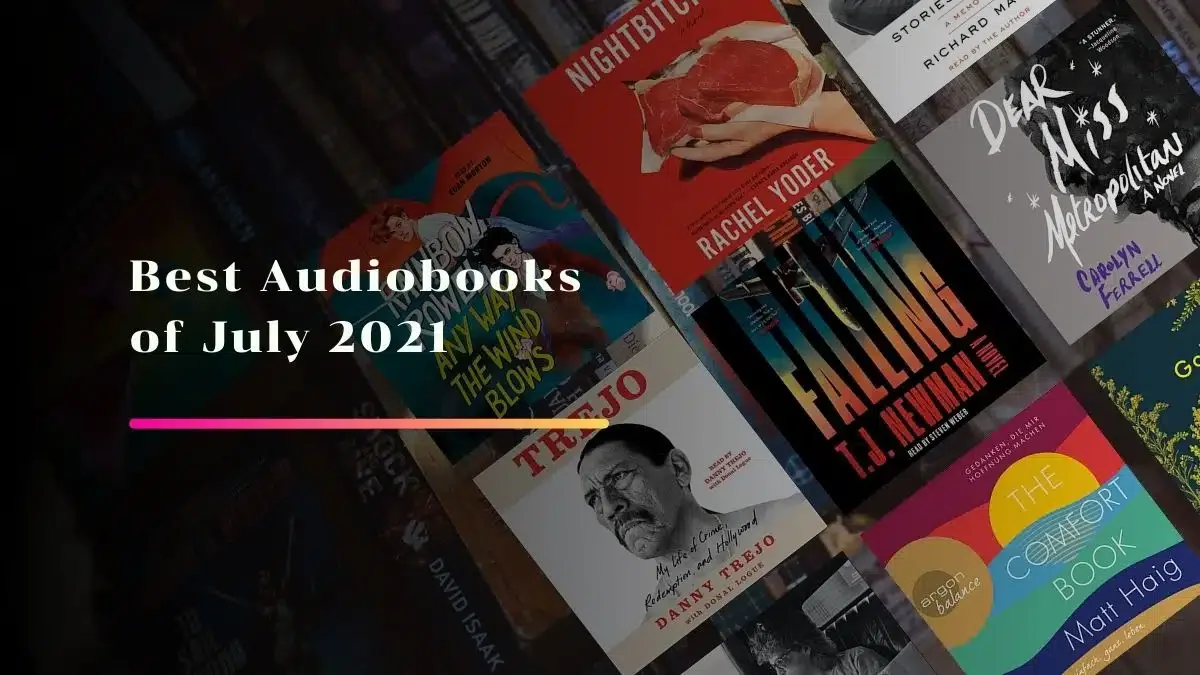 Best Audiobooks of July 2021 That You Should Listen