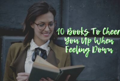 10 Books To Cheer You Up When Feeling Down