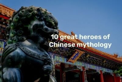10 great heroes of Chinese mythology