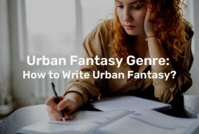 Urban Fantasy Genre: How to Write Urban Fantasy?