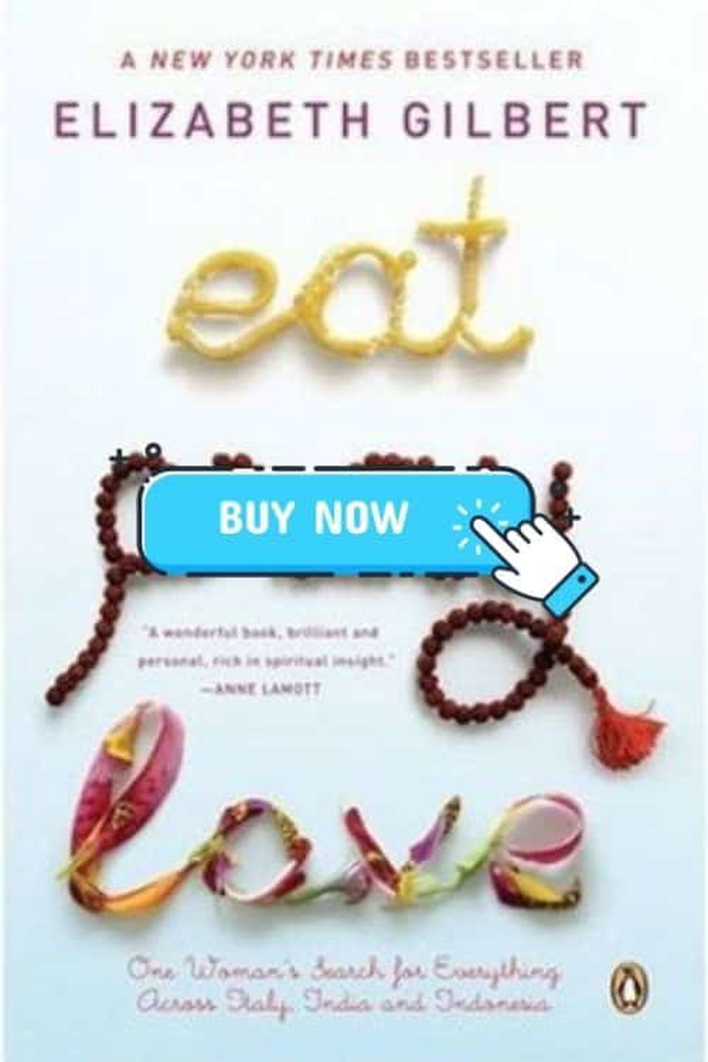 books that will make you feel like you are on a journey - Eat, Pray, Love – Elizabeth Gilbert