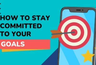 How To Stay Committed To Your Goals