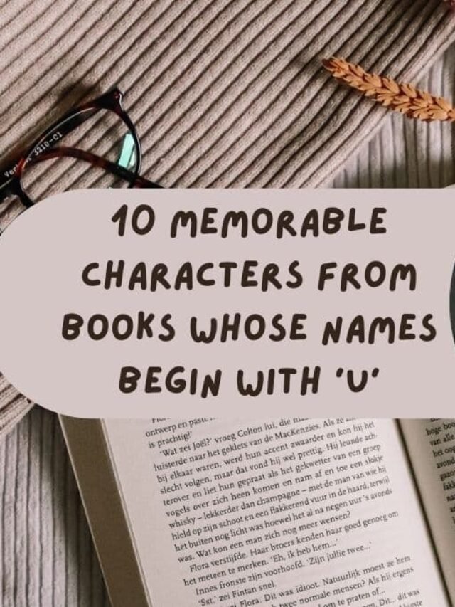 10 Memorable characters from Books Whose Names Begin with ‘U’