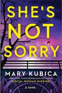 She's Not Sorry: By Mary Kubica