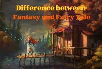Difference Between Fantasy and Fairy Tale