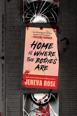 Home Is Where the Bodies Are: By Jeneva Rose