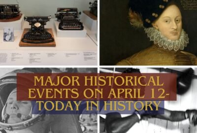 Major Historical Events on April 12- Today in History