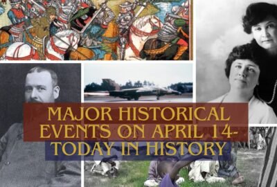 Major Historical Events on April 14- Today in History