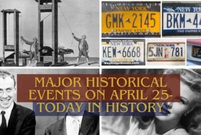 Major Historical Events on April 25- Today in History