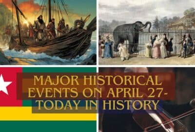 Major Historical Events on April 27- Today in History
