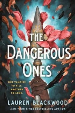 The Dangerous Ones: By Lauren Blackwood