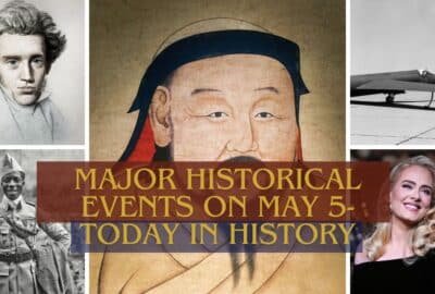 Major Historical Events on May 5- Today in History
