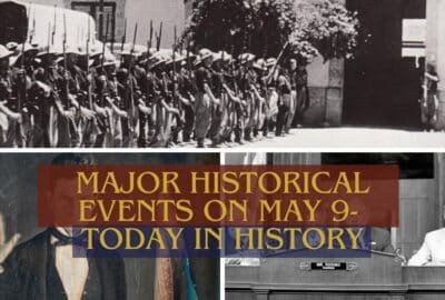 Major Historical Events on May 9- Today in History