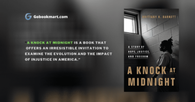 A Knock at Midnight: A Story of Hope, Justice, and Freedom : By - Brittany K. Barnett