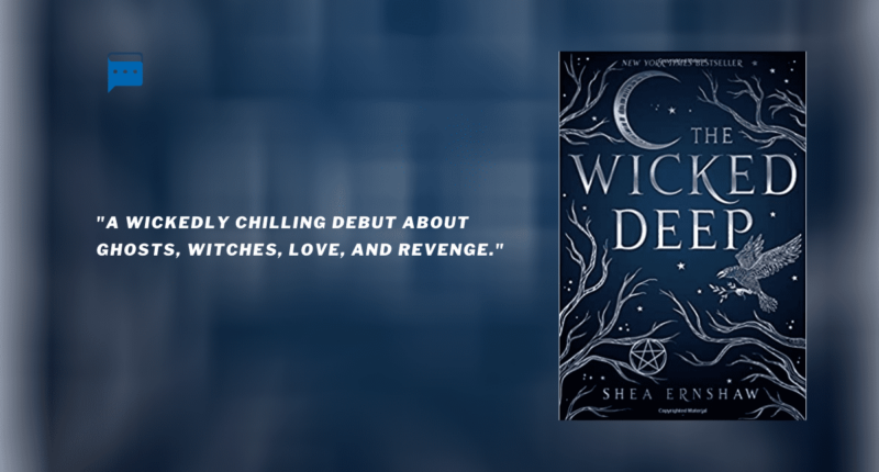 The Wicked Deep : By - Shea Ernshaw