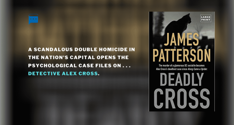 Deadly Cross : By - James Patterson