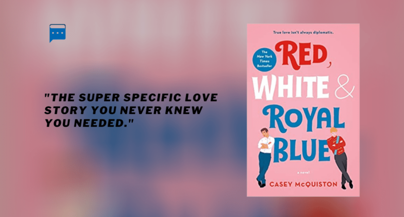 Red, White & Royal Blue : By - Casey McQuiston