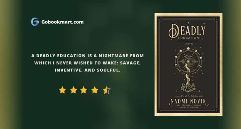 A Deadly Education : By - Naomi Novik