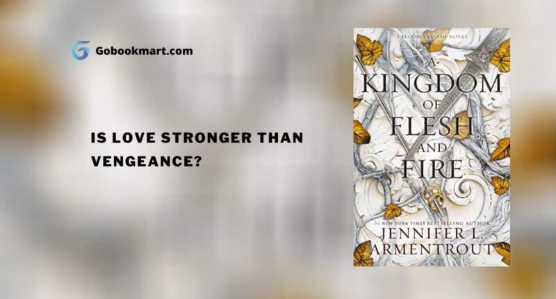 A Kingdom of Flesh and Fire (Blood and Ash Book 2) : By - Jennifer L. Armentrout