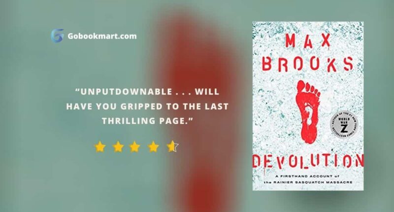 Devolution: A Firsthand Account of the Rainier Sasquatch Massacre : By - Max Brooks