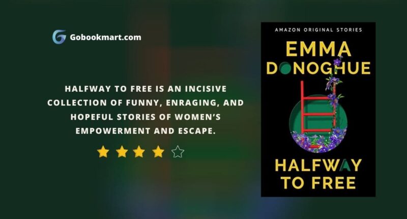 Halfway to Free (Out of Line collection) : By - Emma Donoghue