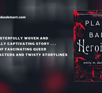Plain Bad Heroines : By – Emily M. Danforth