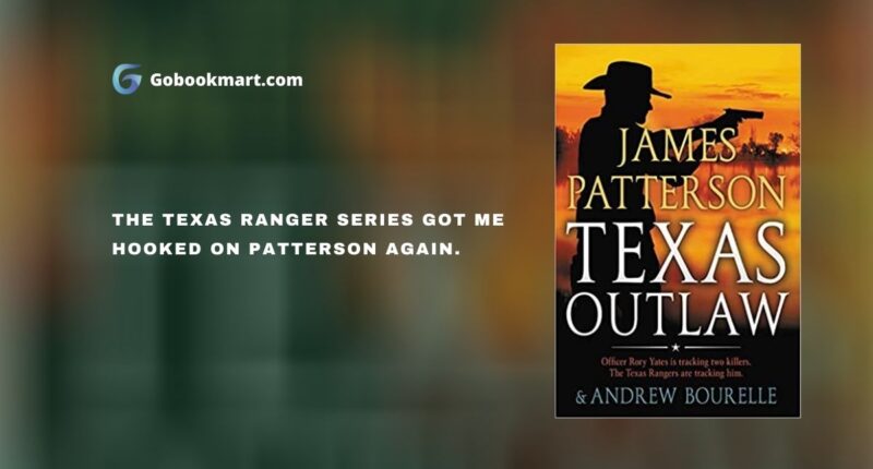 Texas Outlaw (A Texas Ranger Thriller, 2) : By - James Patterson & Andrew Bourelle