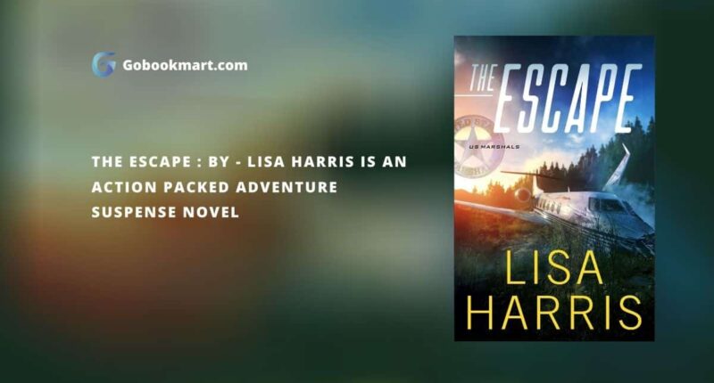 The Escape : By - Lisa Harris