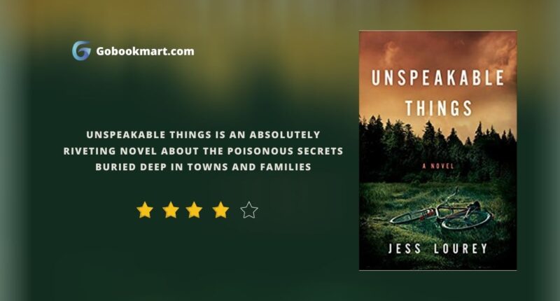 Unspeakable Things : By - Jess Lourey