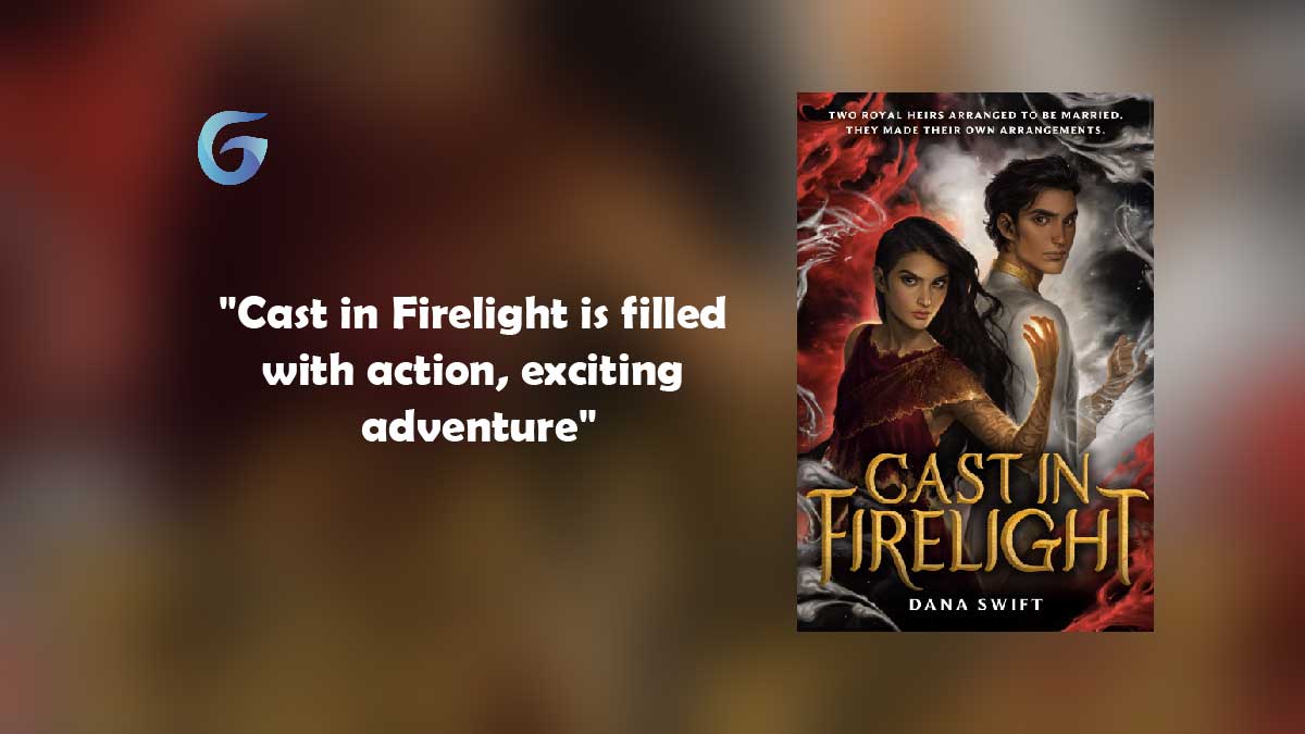 Cast in Firelight By Dana Swift is filled with action exciting adventure.