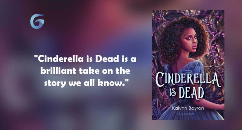 Cinderella Is Dead : By - Kalynn Bayron is a brilliant take on the story we all know