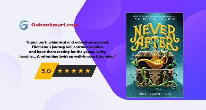Never After: The Thirteenth Fairy (The Chronicles of Never After, 1) : By - Melissa de la Cruz