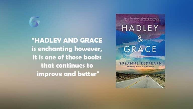 HADLEY AND GRACE By - Suzanne Redfearn est enchanteur cependant, c'est l'un de ces livres qui ne cesse de s'améliorer et de s'améliorer