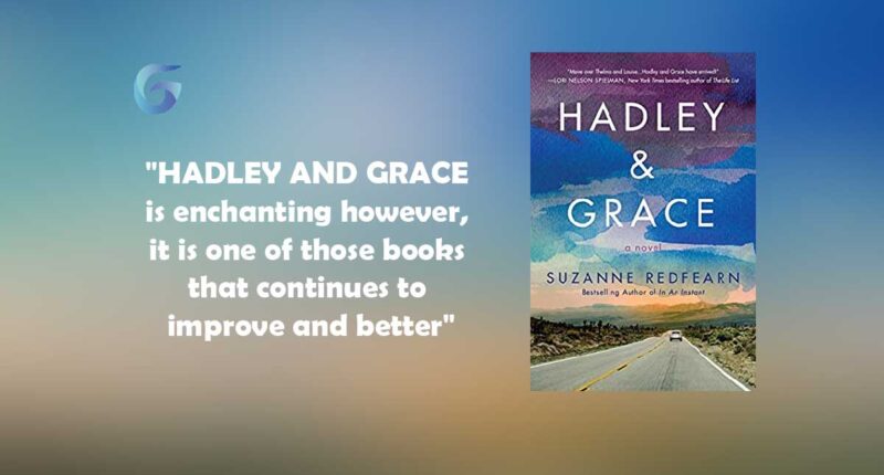 HADLEY AND GRACE : By - Suzanne Redfearn is enchanting however, it is one of those book that continues to improve and better