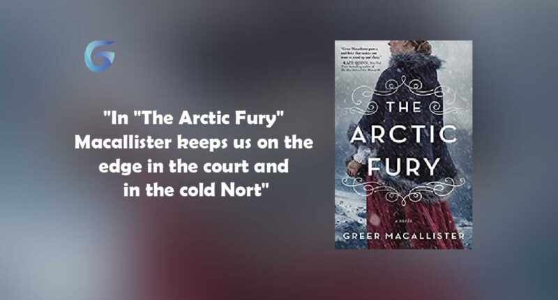 The Arctic Fury : By - Greer Macallister is a gripping and well written story with interesting, complex ladies and characters.