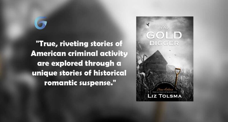 The Gold Digger : By - Liz Tolsma is a very well written novel of murders committed in mid 1900's America