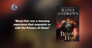 Blood Heir : By - Ilona Andrews is a stunning experience that acquaints us with the Princess of Shinar - Novel Review and Podcast