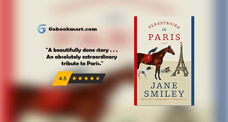 Perestroika in Paris : By - Jane Smiley ( Novel Review and Podcast )