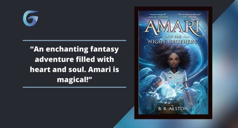 Amari and the Night Brothers: Book By B. B. Alston Is An Enchanting Fantasy Adventure Filled With Heart And Soul