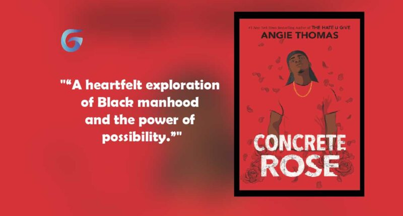 Concrete Rose: Book by Angie Thomas - Book Review and Podcast