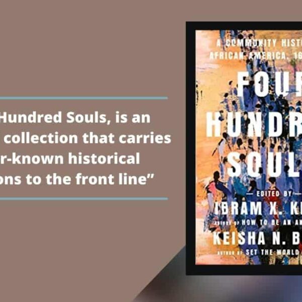 Four Hundred Souls, es una colección esencial que lleva ocasiones históricas menos conocidas a la línea del frente.