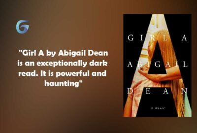 Chica A: El libro de Abigail Dean es una lectura excepcionalmente oscura.