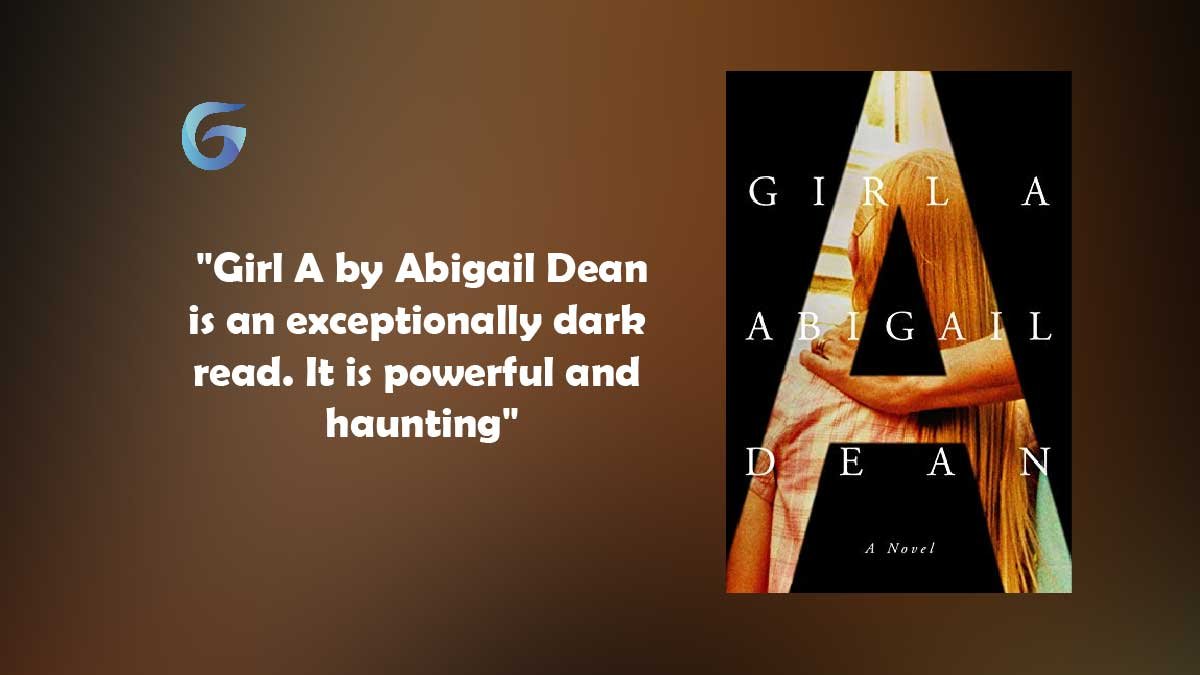 女孩 A：阿比盖尔·迪恩 (Abigail Dean) 的书是一本非常黑暗的读物。