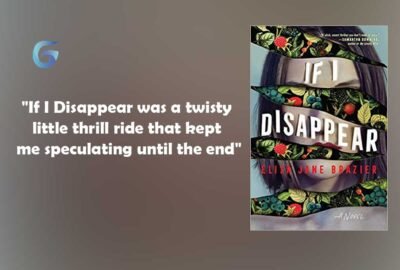 If I Disappear: Book de Eliza Jane Brazier fue un pequeño y emocionante viaje sinuoso que me mantuvo especulando hasta el final. Basado en el podcast True Crime