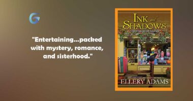 Ink and Shadows: Book by Ellery Adams is Entertaining…packed with mystery, romance, and sisterhood.
