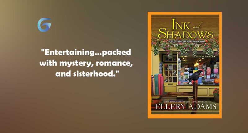 Ink and Shadows: Book by Ellery Adams is Entertaining…packed with mystery, romance, and sisterhood.