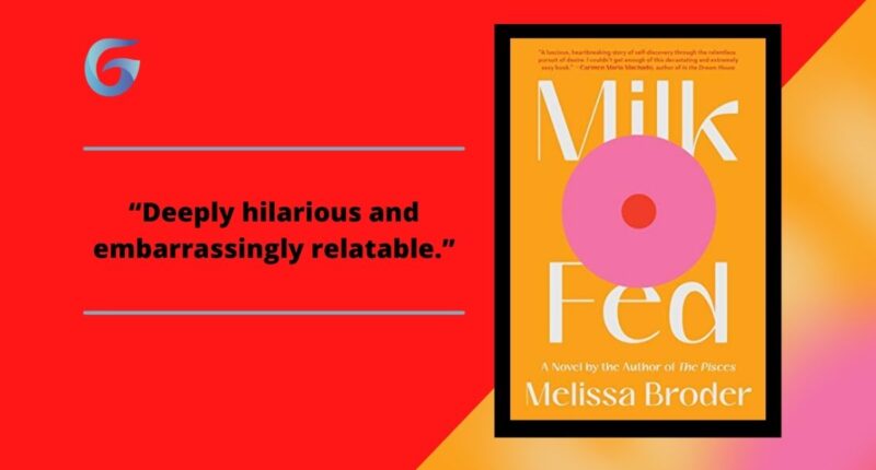 Milk Fed: Book by Melissa Broder is a Compulsively Readable Novel About Food, Judaism, and Sex