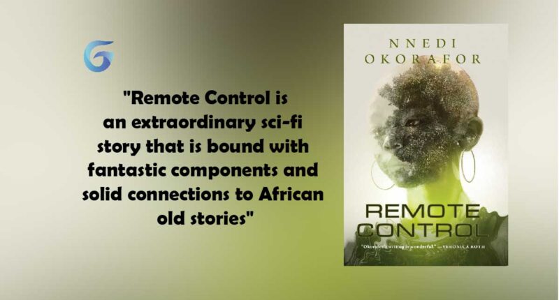 Remote Control : By - Nnedi Okorafor is an extraordinary sci-fi story that is bound with fantastic components and solid connections to African old stories