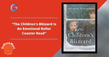 The Children's Blizzard: Book By Melanie Benjamin Is An Emotional Roller Coaster Read Based On True And Really Terrible Historical Events