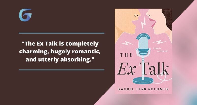 The Ex Talk: Book by Rachel Lynn Solomon is quick, spicy, and sweet.